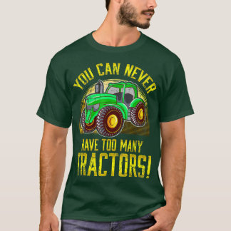 Man kann nie zu viele Traktoren Bauer Landwirtscha T-Shirt