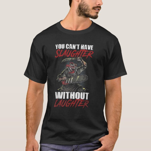 Man kann ohne Gelächter im Shirt schlachten (Vorderseite)