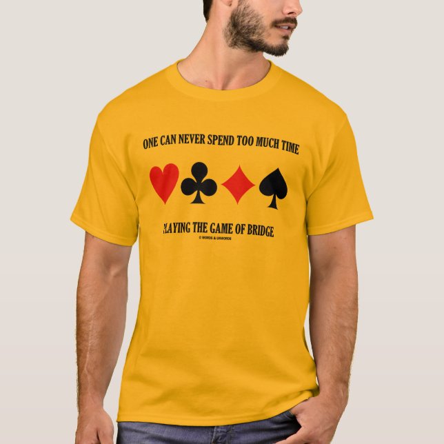 Man kann zu viel Zeit nie verbringen, die Brücke T-Shirt (Vorderseite)