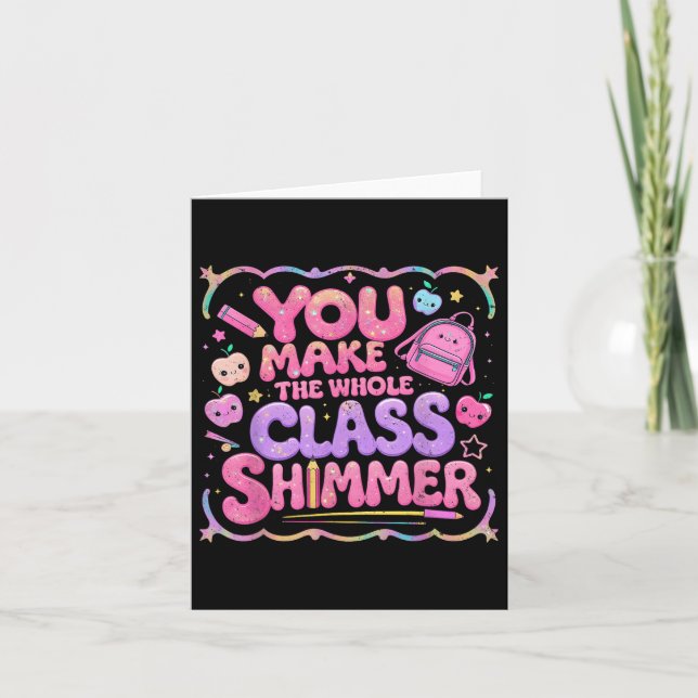 Man macht das ganze Cl Shimmer Niedliches Schulges Karte (Vorderseite)
