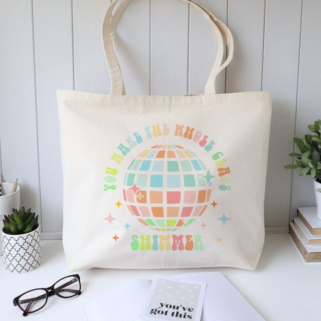 Man macht den ganzen Klassenschimmer, Lehrergesche Tragetasche (YOU MAKE THE WHOLE CLASS SHIMMER tote bag)