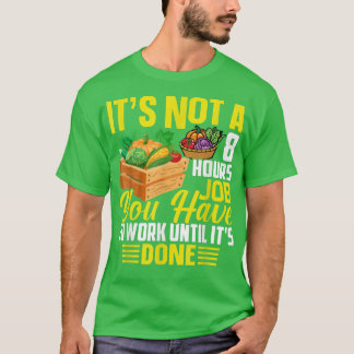 Man muss arbeiten, bis der landwirtschaftliche Bau T-Shirt