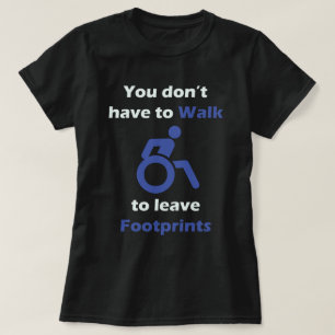 Man muss nicht laufen, um Fußspuren verlassen T-Shirt