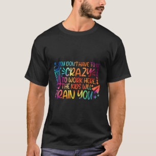 Man muss nicht verrückt sein, um hier die Kinder z T-Shirt