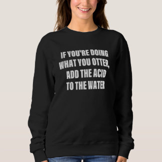Man muss nicht verrückt sein, um hier zu arbeiten, sweatshirt