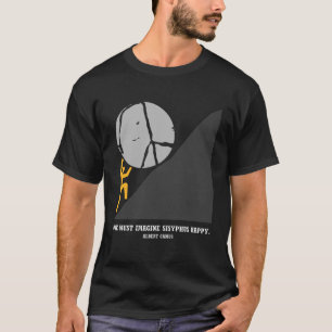 Man muss sich Sisyphus glücklich vorstellen T-Shirt