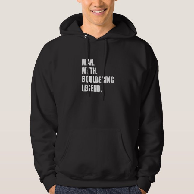 Man Myth Bouldering Legend Rock Boulder Climbing C Hoodie (Vorderseite)
