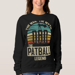 Man Myth Legend Vater Patball Phantastisch Player Sweatshirt