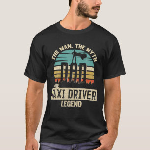 Man Myth Legend Vater Taxi Driver T-Shirt