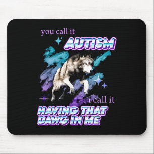 Man nennt es Autismus, ich nenne es mit diesem Daw Mousepad