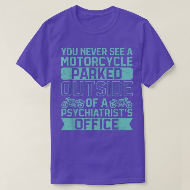 Man sieht nie ein Motorrad, das außerhalb einer Ps T-Shirt (Design vorne)