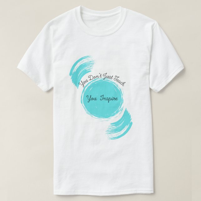 Man unterrichtet nicht nur, man Inspiriere - große T-Shirt (Design vorne)