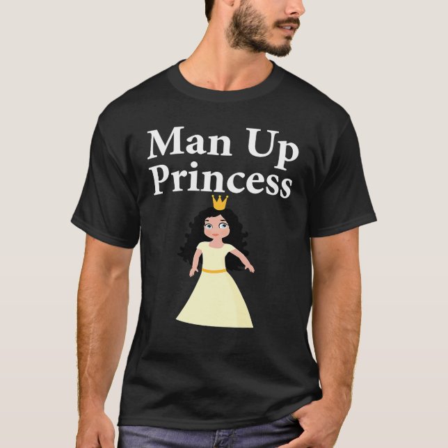 Man up princess Queen T-Shirt (Vorderseite)