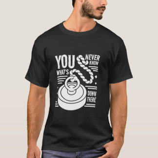 Man weiß nie, was dort unten Magnetic Magnet F ist T-Shirt