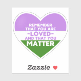 Man wird geliebt You Materie (Genderqueer Flag Her Aufkleber