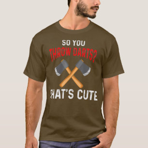 Man wirft Darts Ax Throwers Ax Throwing T-Shirt