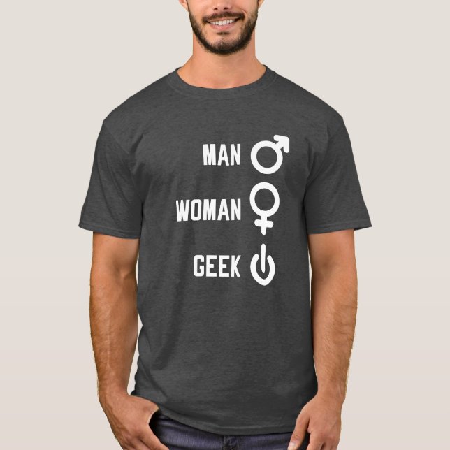 Man Woman Geek Gift T-Shirt (Vorderseite)