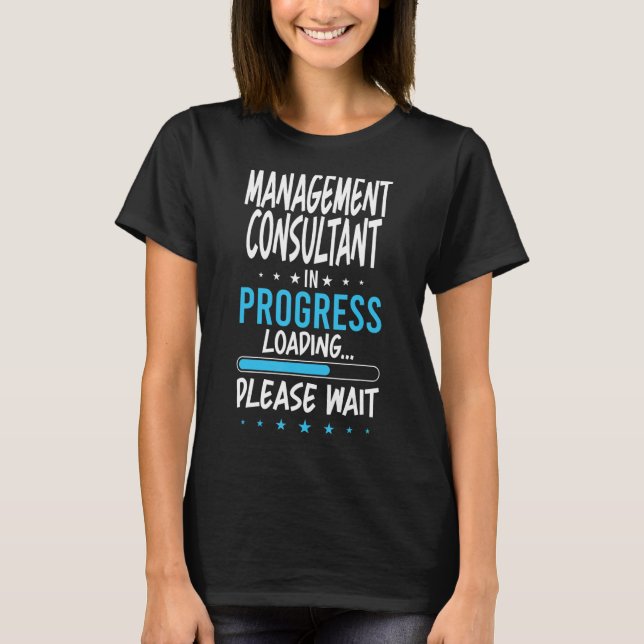 Managementberater in Progress T-Shirt (Vorderseite)