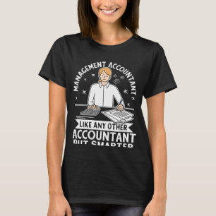 Managementbuchhalter wie alle anderen außer schlau T-Shirt