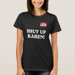 Manager sagt Halt die Klappe Karen Sagt Karen Mem T-Shirt