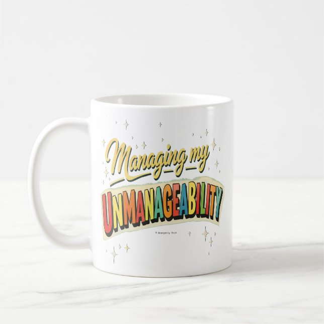 Managing my Unmanageability - Mug Kaffeetasse (Links)