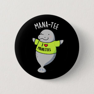 Manatee Funny Animal Pun Dark BG Button