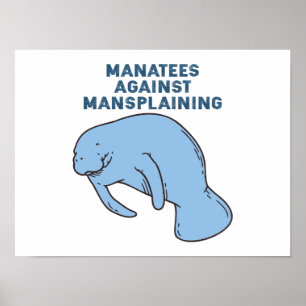 Manatee gegen Mansplaining Poster