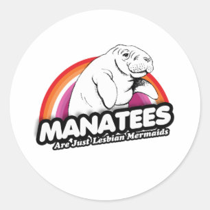 Manatee sind nur lesbische Meerjungfrauen Runder Aufkleber