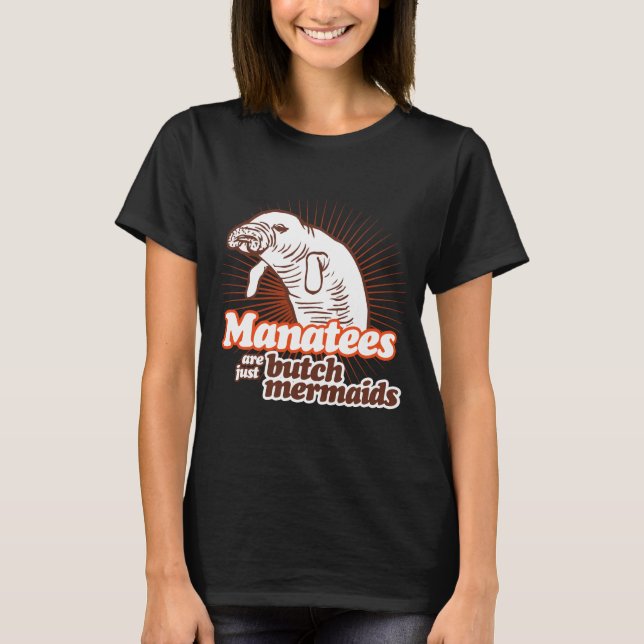 MANATES SIND NUR BUTSCHE MERMAIDEN T-Shirt (Vorderseite)