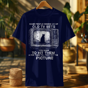 Manche erinnern mich an alte TV-Sets, die man ihm T-Shirt