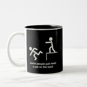 Manche Leute brauchen einfach nur ein Schulterklop Zweifarbige Tasse