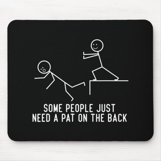 Manche Leute brauchen nur ein Teil auf dem Rücken  Mousepad (Vorne)