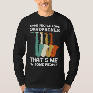 manche Leute lieben Saxophone Saxophonspieler T-Shirt