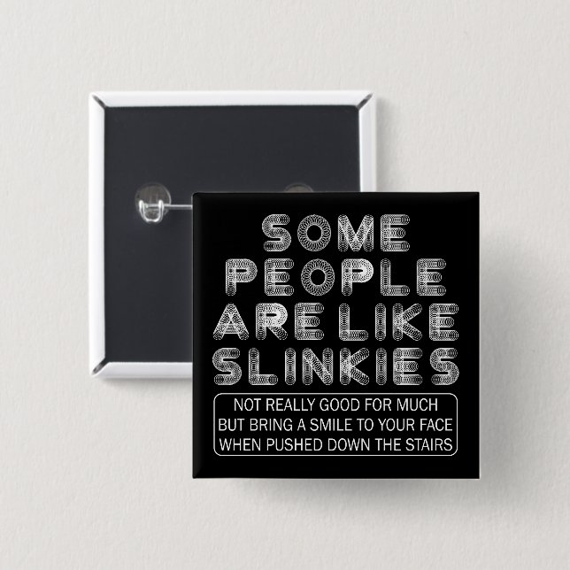 Manche Leute mögen Slinkies Sarcastic Zitat Button (Vorne & Hinten)