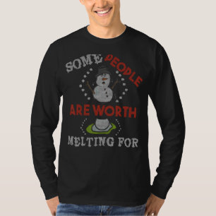 Manche Leute sind es wert, für Snowmen Christma zu T-Shirt