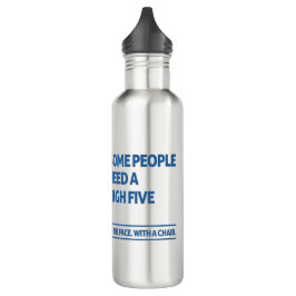 Manche Menschen brauchen hohe fünf Edelstahlflasche