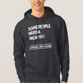 Manche Menschen brauchen hohe fünf Hoodie