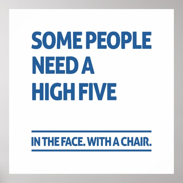 Manche Menschen brauchen hohe fünf Poster (Vorne)