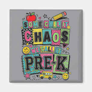 Manche nennen es Chaos wir nennen es Pre-K Lustige Magnet