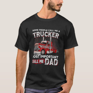 Manche nennen mich einen Lastwagen, der am wichtig T-Shirt