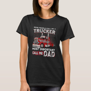 Manche nennen mich einen Lastwagen, der am wichtig T-Shirt
