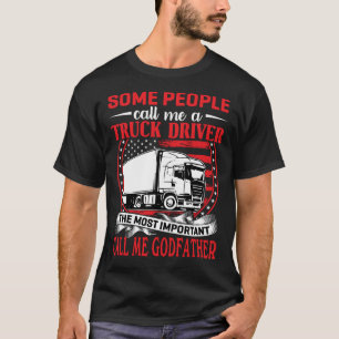 Manche nennen mich einen Lastwagenfahrer GODVATER T-Shirt