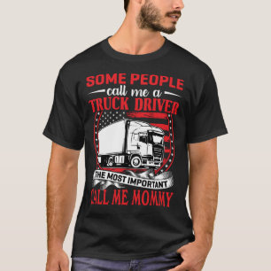 Manche nennen mich einen LKW-Fahrer MOMMY T-Shirt