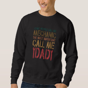 Manche nennen mich Mechanik das wichtigste Ca Sweatshirt