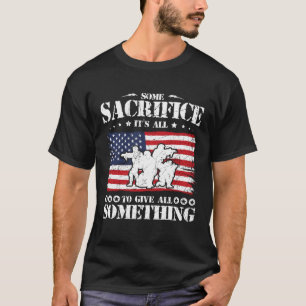 Manche opfern alles, um allen etwas Memo zu geben T-Shirt