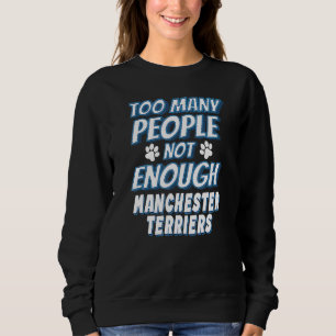 Manchester Terrier Breed Dog antisozial Sweatshirt