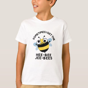 Manchmal bekomme ich die Heebee Jeebees Bee Wortsp T-Shirt
