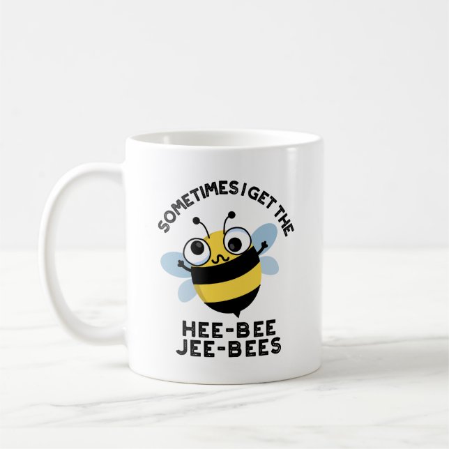 Manchmal bekomme ich die Heebeebes Jeebees Bee Pun Kaffeetasse (Links)