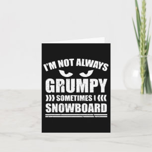 Manchmal bin ich nicht immer gruselig Snowboarder Karte