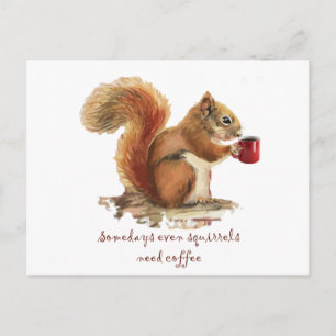 Manchmal brauchen sogar Eichhörnchen Kaffee Lustig Postkarte